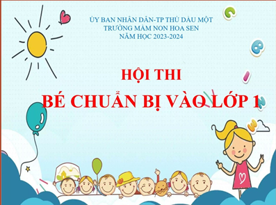 TRƯỜNG MẦM NON HOA SEN TỔ CHỨC HỘI THI  “BÉ CHUẨN BỊ VÀO LỚP 1” CẤP CƠ SỞ NĂM HỌC 2023-2024